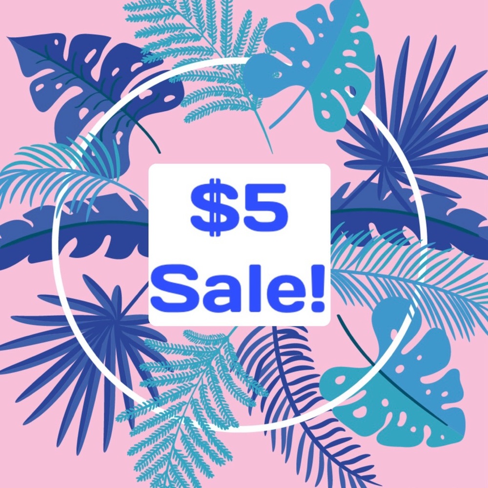 $5 Sale! Prices as marked. Make an offer on other items!